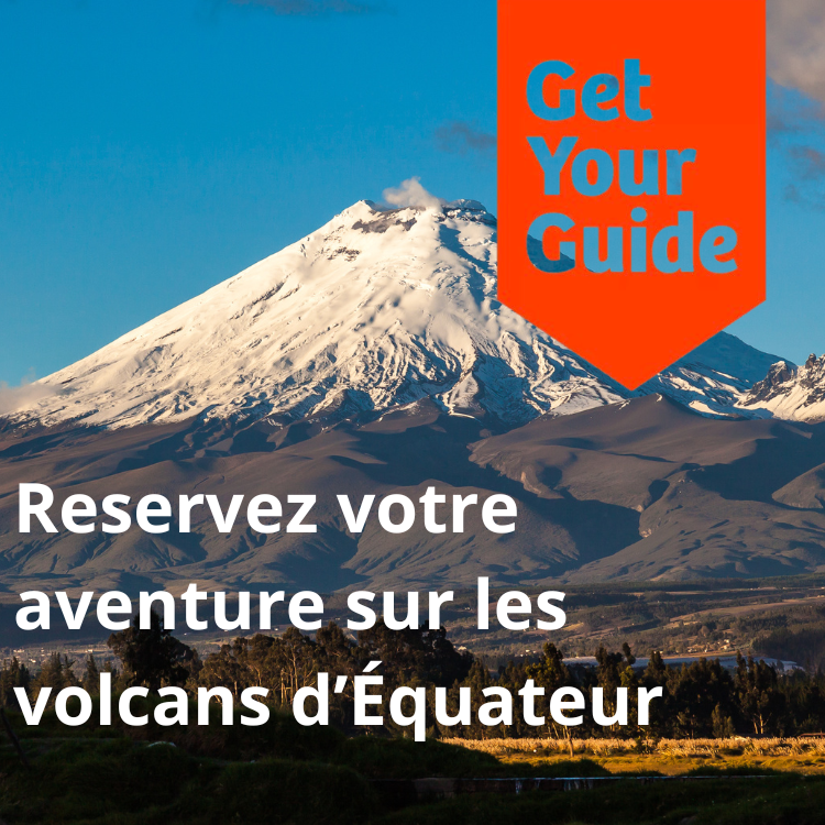 reservez votre aventure sur les volcans d’équateur