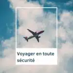 Travel Tips #3 : voyager en toute sécurité en 2025