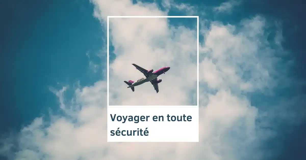 You are currently viewing Travel Tips #3 : voyager en toute sécurité en 2025